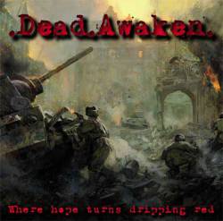 Dead Awaken : Where Hope Turns Dripping Red